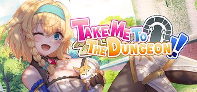 带我去地下城吧！/Take Me To The Dungeon（更新至V1.6.0R13）
