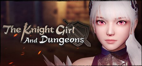 地下城的女骑士/The Knight Girl and Dungeons（更新至V250123）